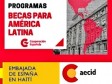 Haiti - FLASH : MAEC-AECID scholarships 2024-2025, applications open