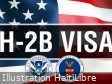 Haïti - FLASH : Augmentation de 64,716 visas H-2B pour l'exercice 2025