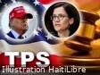 Haiti - FLASH : TPS revocation blocked by the courts, Trump will appeal to the Supreme Court